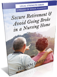 Estate Planning Book: Secure Retirement & Avoid Going Broke in a Nursing Home